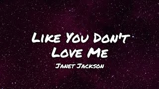 Janet Jackson - Like You Don't Love Me (lyrics)