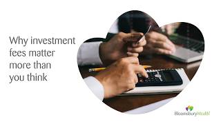 Why investment fees matter more than you think
