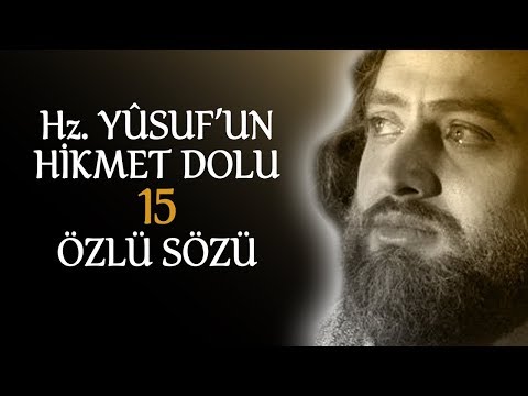 HZ YUSUF'UN HİKMET DOLU 15 GÜZEL SÖZÜ