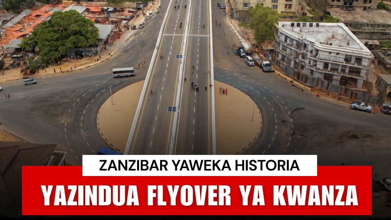 ZANZIBAR YAWEKA HISTORIA Yazinduzi Flyover Yake ya Kwanza