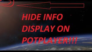 Turn off info display  on PotPlayer. ( scroll button ) screenshot 2