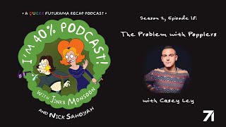 The Problem with Popplers | I'm 40% Podcast! S2E18 with Casey Ley Net Worth