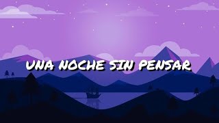 Una noche sin pensar | Sebastián Yatra ✨ Letra