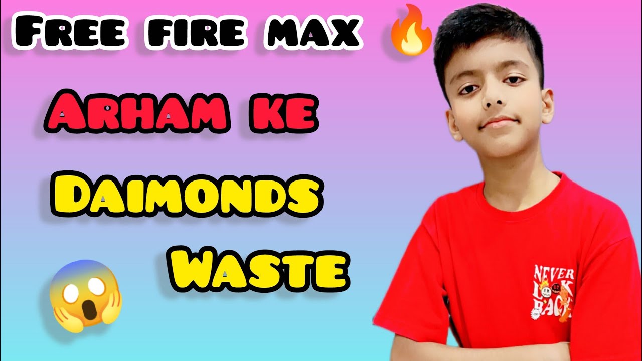 Free fire 🔥 max 🔴 Arham k Daimonds WASTE ho gaye🔴 - YouTube