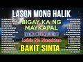 LASON MONG HALIK - HABANG AKO&#39;Y NABUBUHAYTagalog Love Song Collection Playlist 2023