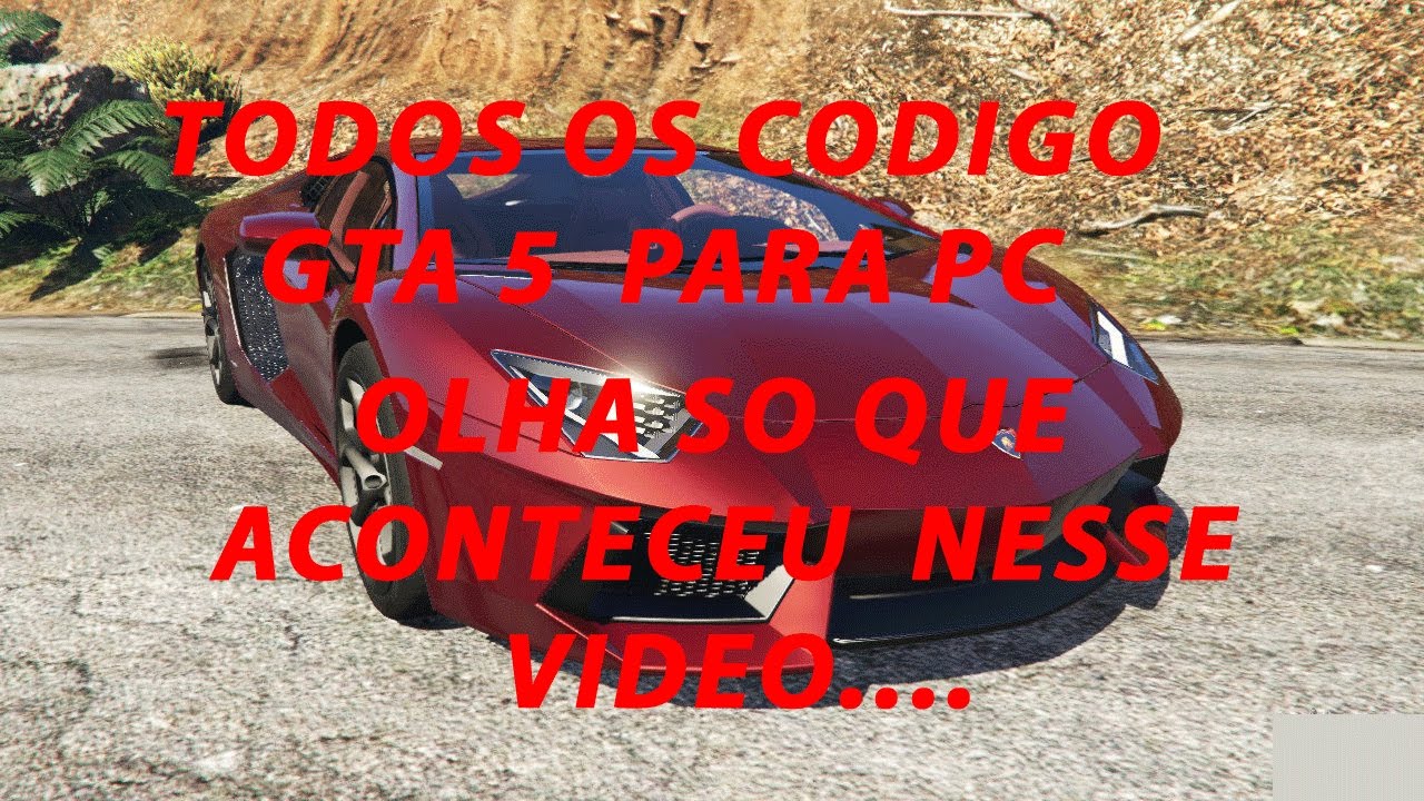 GTA V TODOS OS CÓDIGOS TRAPAÇAS gameplays atualizado PARA PC YouTube