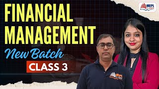 Financial Management | Class 3 For CA Inter &amp; CMA Inter - New Batch | MEPL Classes