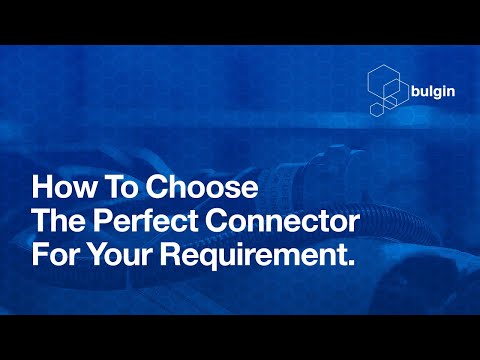 How to choose the perfect connector for your requirement from Bulgin