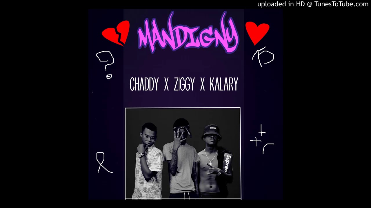 Ziggy Ft  Chaddy & Kalary   Mandigny