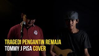 Tragedi Pengantin Remaja - Tommy J Pisa  (Cover by Kang Djoen & MaliQ)