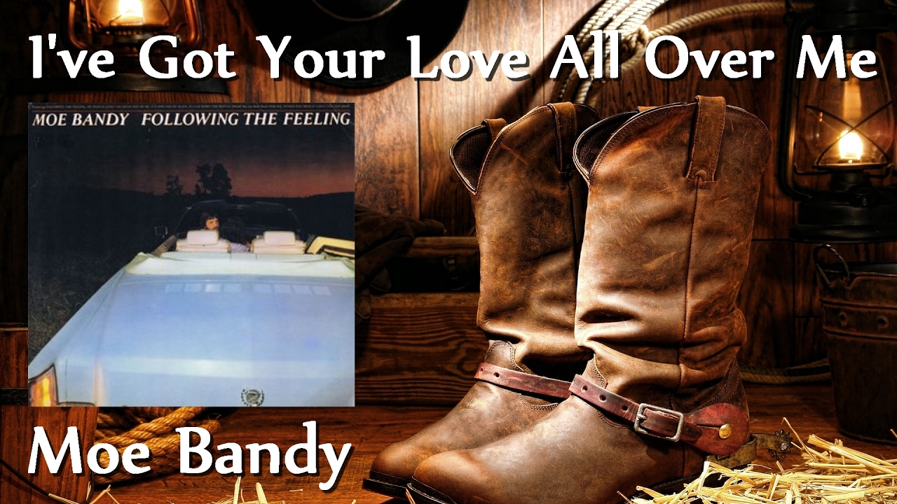 Moe Bandy - I've Got Your Love All Over Me