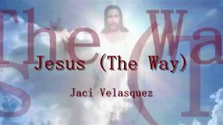 Watch Jaci Velasquez Jesus the Way video