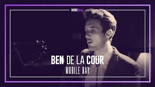 Ben De La Cour - Mobile Bay - MINIDocs®