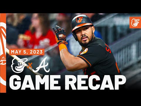 Orioles vs. Braves Game Recap (5/5/23) | MLB Highlights | Baltimore Orioles