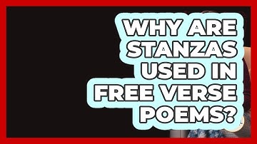 Why Are Stanzas Used In Free Verse Poems? - Fictional Journeys