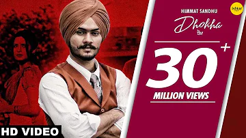 HIMMAT SANDHU : Dhokha (Official Video) Gill Raunta | Punjabi Sad Song | Ishtar Punjabi