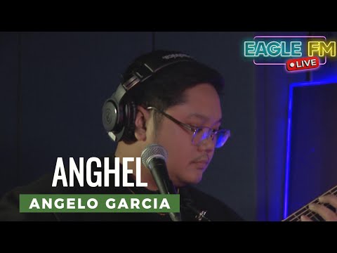 ANGELO GARCIA | ANGHEL | EAGLE FM 95.5 LIVE