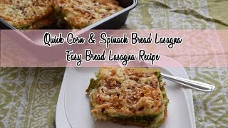 Quick Corn Spinach Bread Lasagna - Easy Bread Lasagna Recipe - Magic of Indian Rasoi