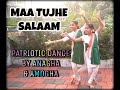 Patriotic dance  maa tujhe salaam  by anagha  amogha