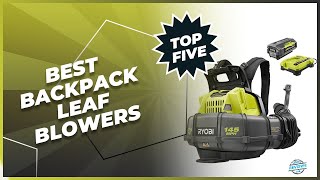 Top 5 Best Backpack Leaf Blowers