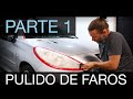 COMO PULIR LOS FAROS de un auto - PARTE 1 - Peugeot 207 - Amarante Detailing 2021