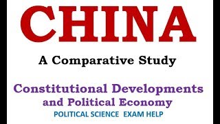 CHINA: CONSTITUTIONAL DEVELOPMENT AND POLITICAL ECONOMY