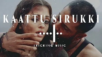 Kaattu Sirukki - Remix song - Slowly and Reverb Version - Ravanan - Sticking Music