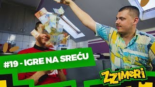 ZZimeri #19 - Igre na sreću