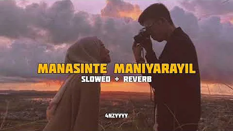 Manasinte Maniyarayil | slowed+reverb | 4nzyyyy