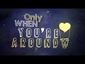 Miniature de la vidéo de la chanson Only When You're Around