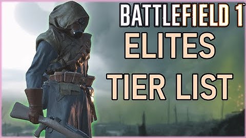 Ranking the ELITE KITS in Battlefield 1 – Which One is best?