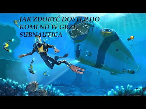 Subnautica- Jak zdobyć