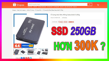 Mua SSD 250Gb chỉ 370.000 trên shopee ??