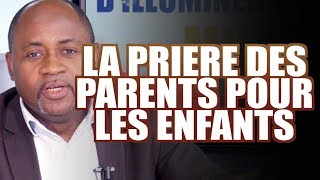 La prière des parents pour les enfants | Ap. Hervé BUNDIA ~ CASARHEMA