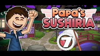 Сушерия папы Луи | Papa's Sushiria | L.P.Arioto | #7