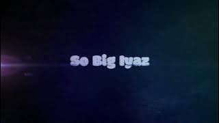 So Big Iyaz FULL BASS REMIX 2023