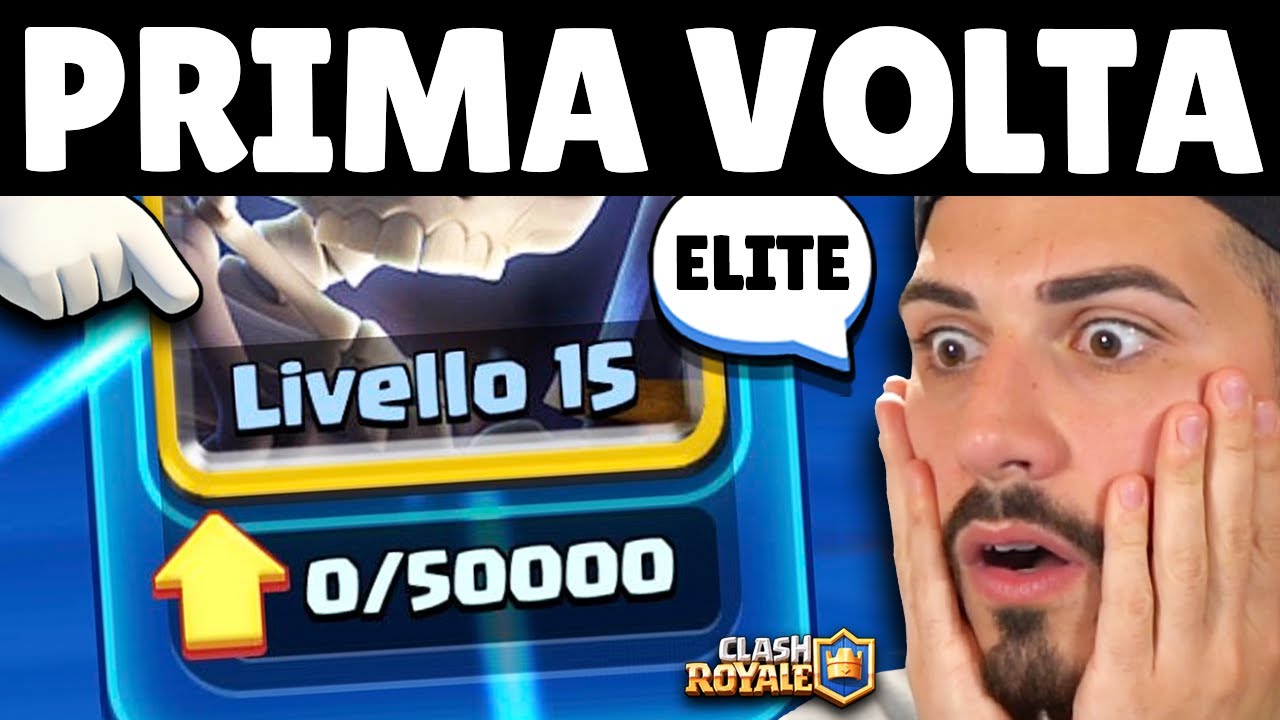 PRIMISSIMA VOLTA con NUOVI LIVELLI 15 ELITE! - Clash Royale - YouTube