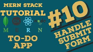 #MERN TODO APP TUTORIAL . 10- Handle Submit Form