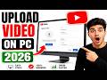 How To Upload Videos On YouTube From PC | 2026 Full Guide
