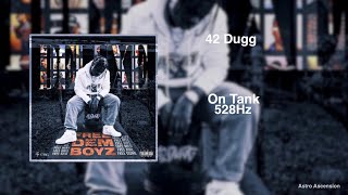 42 Dugg - On Tank 528Hz Heal Dna, Clarity & Peace Of Mind