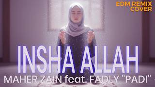 Insha Allah  Maher Zain Feat Fadly Padi Emotional Edm Remix cover By Endherra