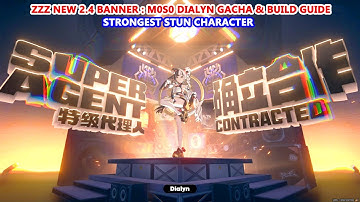 Zenless Zone Zero New 2.4 Banner : M0S0 Dialyn Gacha & Build Guide : Strongest Stun Character