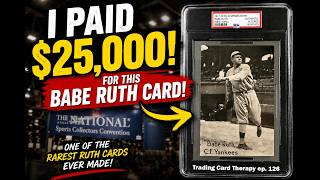 I Paid 25 000 for This RARE Babe Ruth Card at The National Trading Card Therapy Ep 126