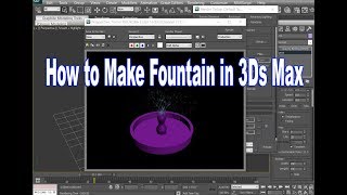 How to Make Fountain in 3D Studio Max screenshot 5