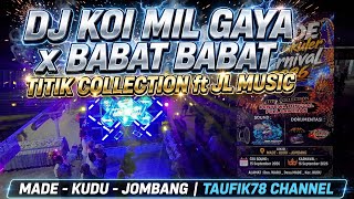 DJ KOI MIL GAYA X BABAT BABAT  // JINGLE TITIK COLLECTION & JL MUSIC