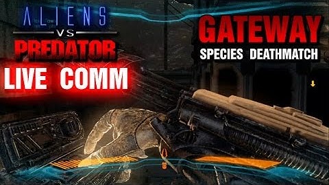 AVP Live Comm: Gateway Species Deathmatch