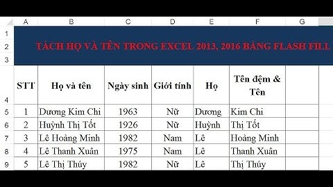 Tách họ tên trong Excel 2013, 2016 bằng Flash Fill không dùng công thức