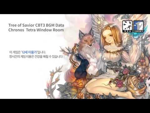 Tree of Savior CBT3 BGM Chronos - Tetra Window Room