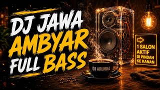 DJ Jawa Full Bass Nonstop 2026 | Musik DJ Ambyar remix Santai DJ viral dangdut remix