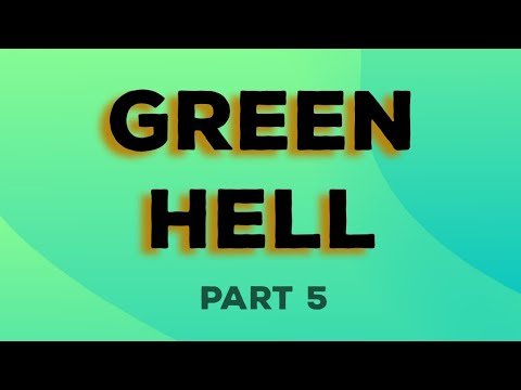Green Hell part 5 - YouTube